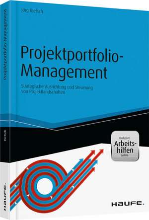 Projektportfolio-Management - inkl. Arbeitshilfen online de Jörg Rietsch