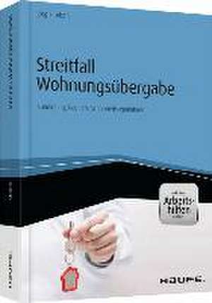 Streitfall Wohnungsübergabe - inkl. Arbeitshilfen online de Jörg Stroisch