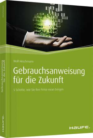 Gebrauchsanweisung für die Zukunft de Wolf Hirschmann