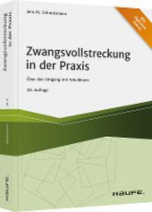 Zwangsvollstreckung in der Praxis de Jens M. Schmittmann