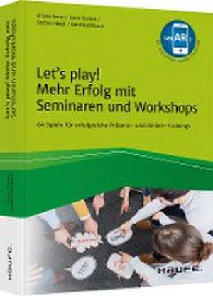 Let's play! Mehr Erfolg mit Seminaren und Workshops de Ariane Bertz