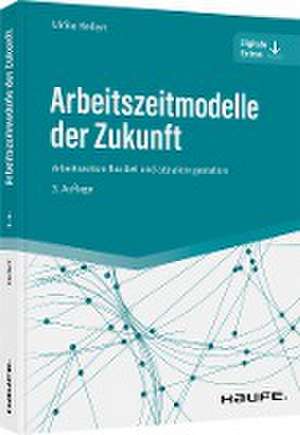 Arbeitszeitmodelle der Zukunft de Ulrike Hellert