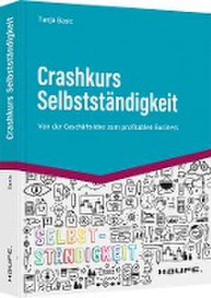 Crashkurs Selbstständigkeit de Tanja Basic