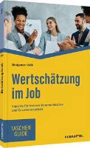 Wertschätzung im Job de Benjamin Volk