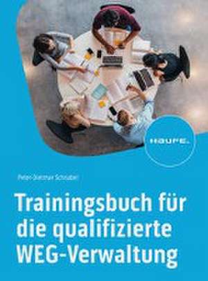 Trainingsbuch für die zertifizierte WEG-Verwaltung de Peter-Dietmar Schnabel