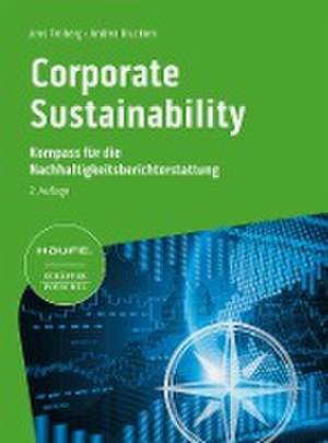 Corporate Sustainability - Kompass für die Nachhaltigkeitsberichterstattung 2. Auflage de Jens Freiberg