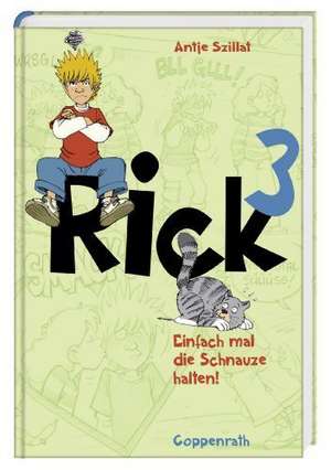 Rick 03. Einfach mal die Schnauze halten! de Antje Szillat