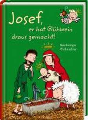 Josef, er hat Glühwein draus gemacht! de Thorsten Saleina