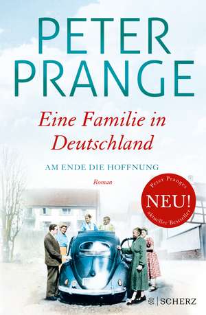 Eine Familie in Deutschland 2. Am Ende die Hoffnung de Peter Prange