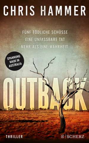 Outback - Fünf tödliche Schüsse. Eine unfassbare Tat. Mehr als eine Wahrheit de Chris Hammer