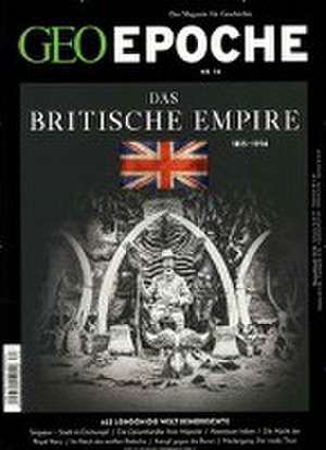 GEO Epoche 74/2015. Das Britische Empire mit DVD de Michael Schaper