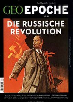 GEO Epoche 83/2017 - Die Russische Revolution de Michael Schaper