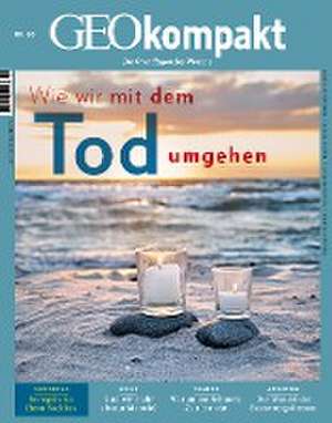 GEOkompakt 60/2019 - Wie wir mit dem Tod umgehen de Michael Schaper