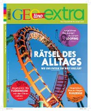 GEOlino Extra / GEOlino extra 83/2020 - Rätsel des Alltags - wie uns Physik die Welt erklärt de Rosa Wetscher