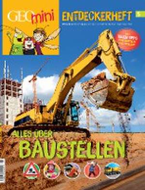 GEOlino mini Entdeckerheft 5/2017 - Alles über Baustellen de Rosa Wetscher