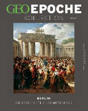 GEO Epoche KOLLEKTION 27/2022 - Berlin de Jens Schröder