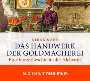 Das Handwerk der Goldmacherei de Dierk Suhr