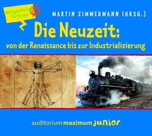 Die Neuzeit: von der Renaissance bis zur Industrialisierung de Martin Zimmermann