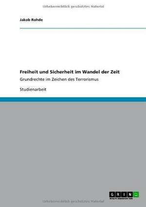 Freiheit und Sicherheit im Wandel der Zeit de Jakob Rohde