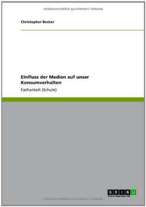 Einfluss der Medien auf unser Konsumverhalten de Christopher Becker