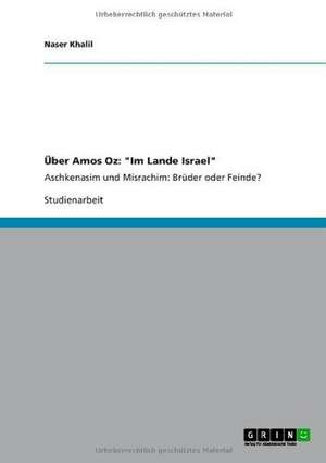 Über Amos Oz: "Im Lande Israel" de Naser Khalil