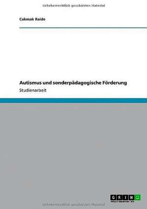 Autismus und sonderpädagogische Förderung de Cakmak Raide