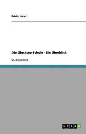 Die Glocksee-Schule - Ein Überblick de Kristin Kunert