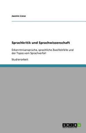 Sprachkritik und Sprachwissenschaft de Jasmin Liese