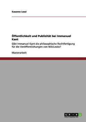 Öffentlichkeit und Publizität bei Immanuel Kant de Susanne Lossi