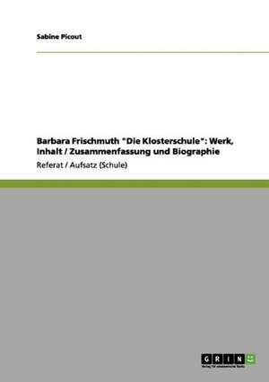 Barbara Frischmuth "Die Klosterschule": Werk, Inhalt / Zusammenfassung und Biographie de Sabine Picout