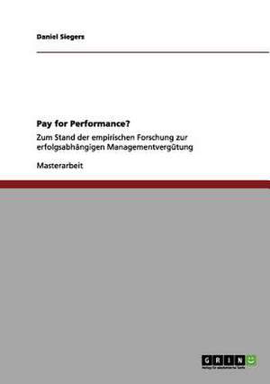 Pay for Performance? de Daniel Siegers