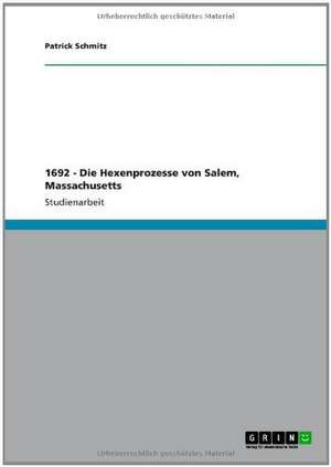 1692 - Die Hexenprozesse von Salem, Massachusetts de Patrick Schmitz