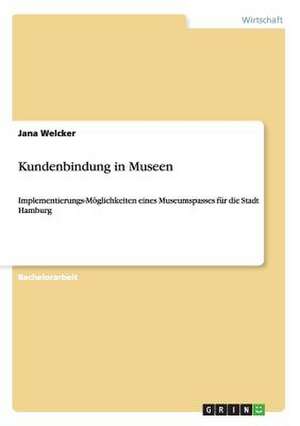 Kundenbindung in Museen de Jana Welcker