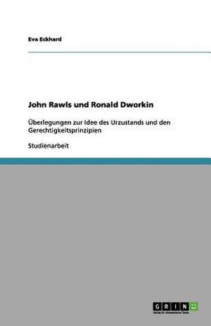 John Rawls und Ronald Dworkin de Eva Eckhard