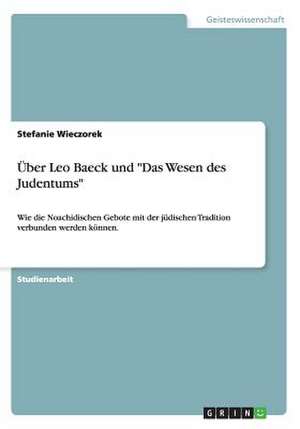 Über Leo Baeck und "Das Wesen des Judentums" de Stefanie Wieczorek