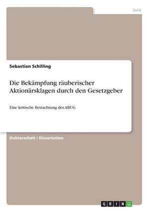 Die Bekämpfung räuberischer Aktionärsklagen durch den Gesetzgeber de Sebastian Schilling