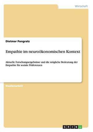 Empathie im neuroökonomischen Kontext de Dietmar Pongratz