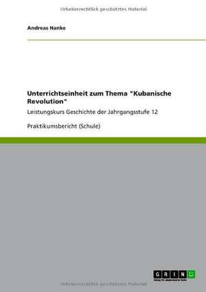 Unterrichtseinheit zum Thema "Kubanische Revolution" de Andreas Hanke