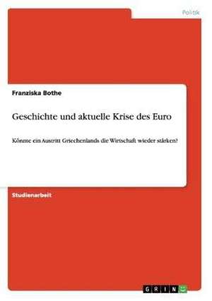 Geschichte und aktuelle Krise des Euro de Franziska Bothe