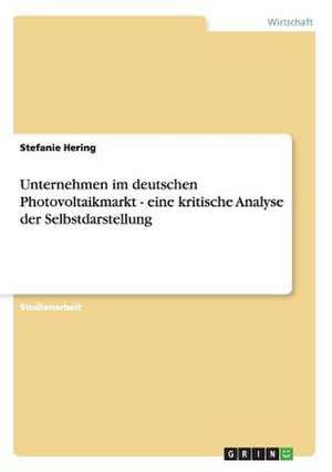 Unternehmen im deutschen Photovoltaikmarkt - eine kritische Analyse der Selbstdarstellung de Stefanie Hering