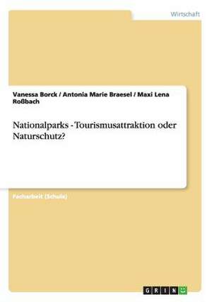 Nationalparks - Tourismusattraktion oder Naturschutz? de Vanessa Borck