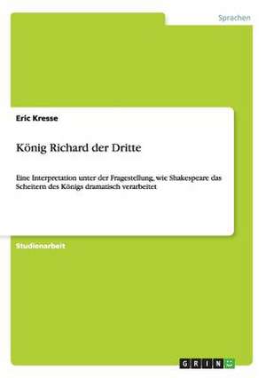 König Richard der Dritte de Eric Kresse