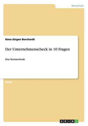 Der Unternehmenscheck in 10 Fragen de Hans-Jürgen Borchardt