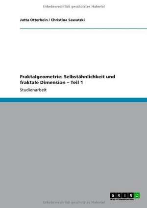 Fraktalgeometrie: Selbstähnlichkeit und fraktale Dimension - Teil 1 de Jutta Otterbein