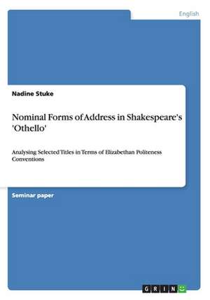 Nominal Forms of Address in Shakespeare's 'Othello' de Nadine Stuke