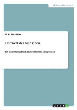 Der Wert des Menschen de V. R. Matthias