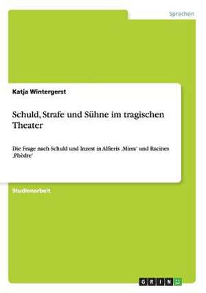 Schuld, Strafe und Sühne im tragischen Theater de Katja Wintergerst