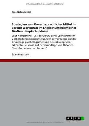 Wortschatzarbeit im Englischunterricht: Strategien zum Vokabellernen (5. Klasse Hauptschule) de Jens Goldschmidt