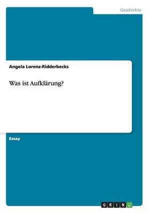 Was ist Aufklärung? de Angela Lorenz-Ridderbecks