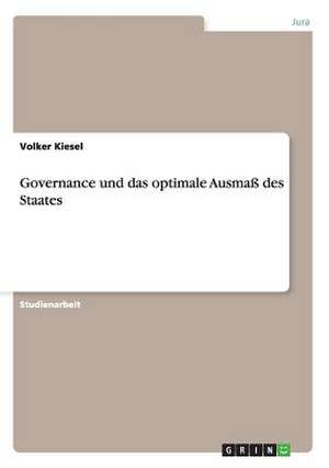 Governance und das optimale Ausmaß des Staates de Volker Kiesel